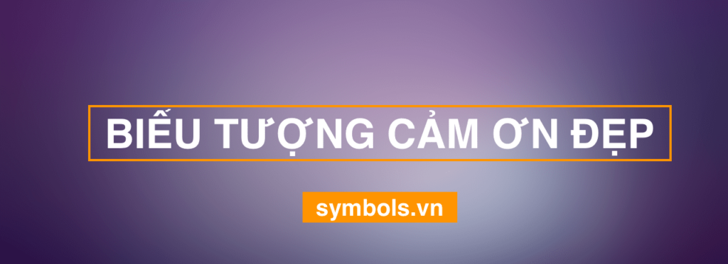 Biểu Tượng Cảm Ơn Đẹp
