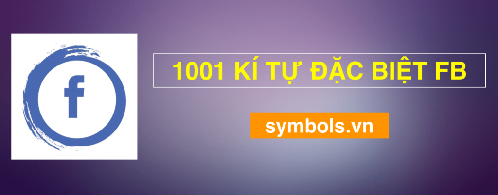 KÍ TỰ ĐẶC BIỆT FB
