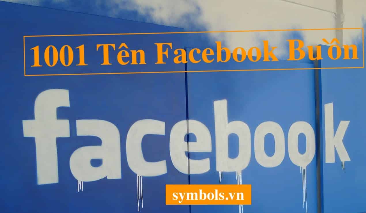 Tên Facebook Buồn Tâm Trạng ❤️450+ Tên FB Buồn Đẹp Nhất