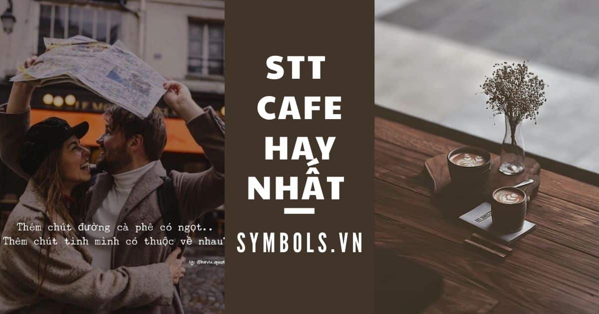Stt Cafe Hay Nhất ❤️ 1001 Cap Thả Thính Về Cafe Siêu Dính