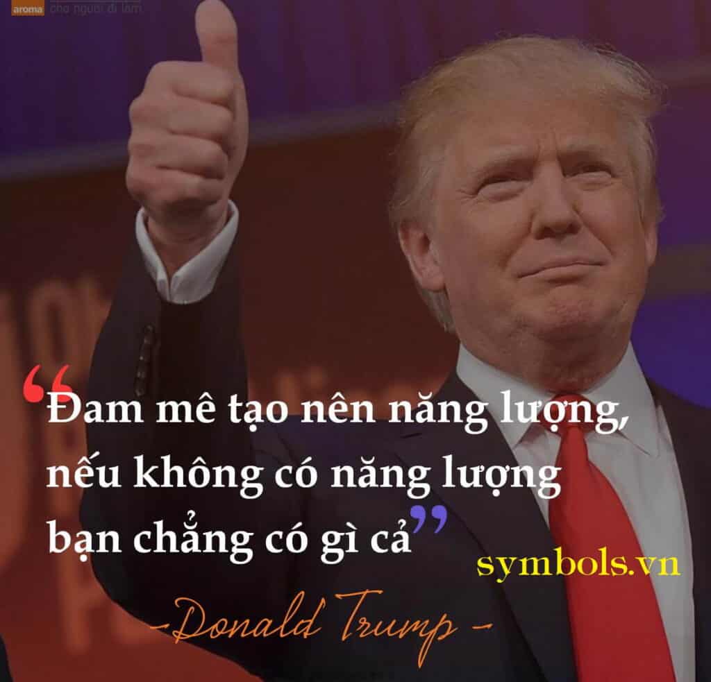 Câu nói truyền cảm hứng của tổng thống Mỹ Donald Trump