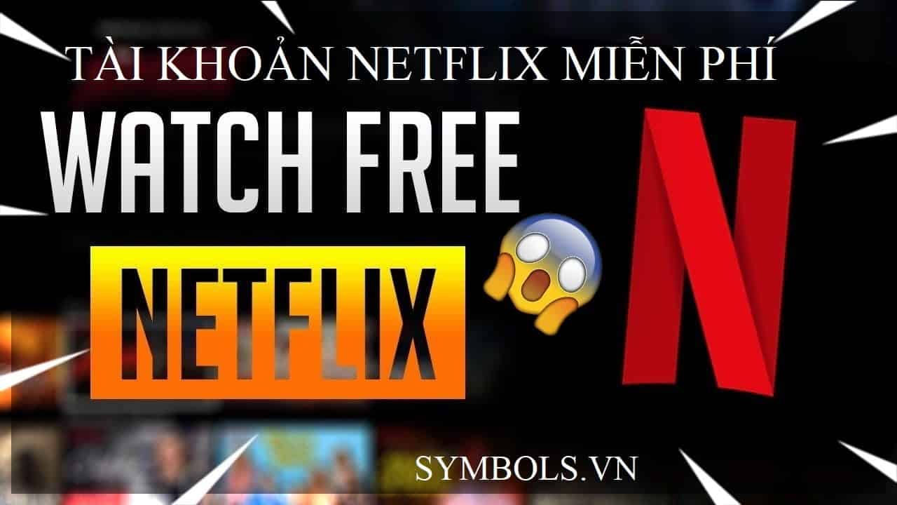 Tài Khoản Netflix Miễn Phí