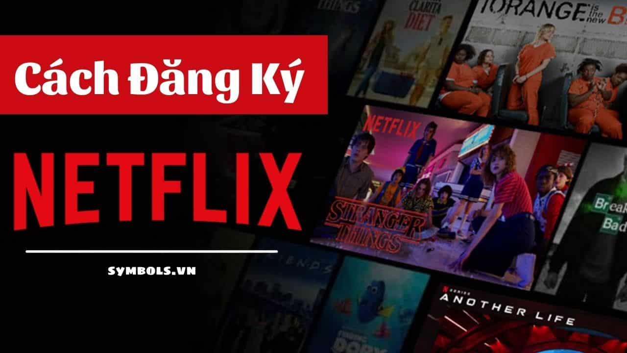 Cách Đăng Ký Netflix