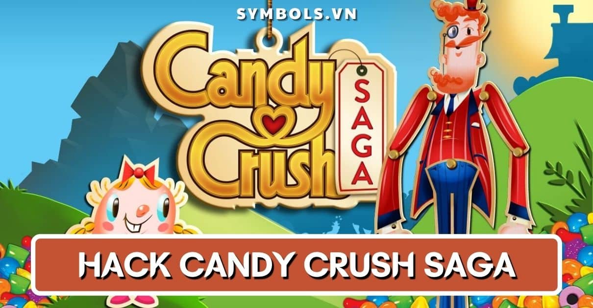 Hack Candy Crush Saga Full Vàng, Tiền, Mạng ❤️ 2022