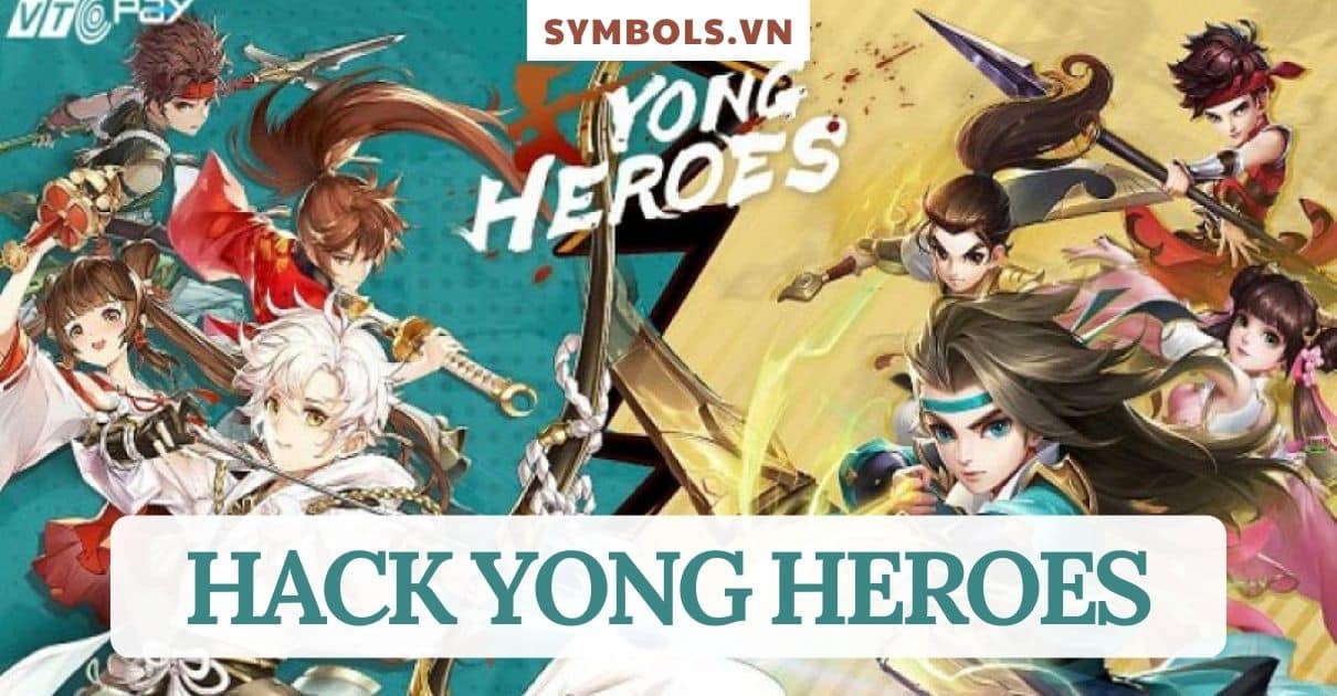 Hack Yong Heroes 2022 Free ❤️ Full Vàng, Tiền iOS Android