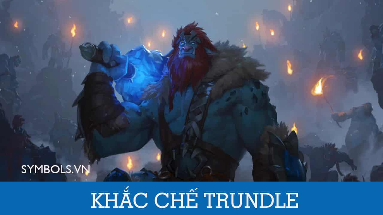 Khắc Chế Trundle