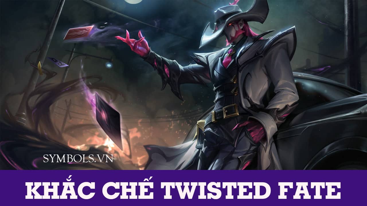 Khắc Chế Twisted Fate