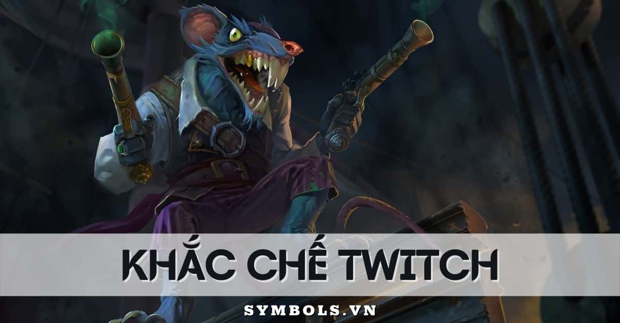 Khắc Chế Twitch