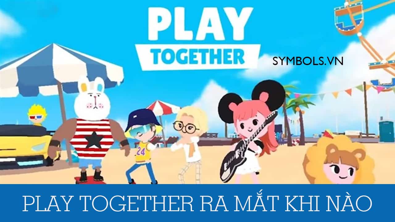 Play Together ra mắt khi nào