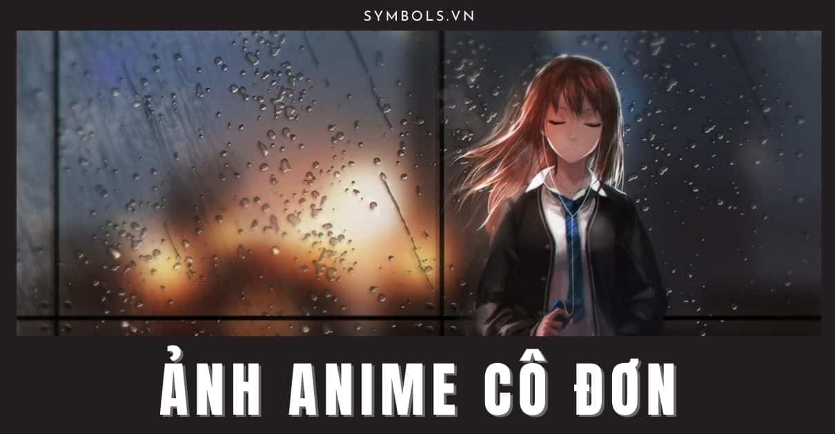 Chia sẻ 63+ về hình nền ảnh anime buồn cô đơn mới nhất 