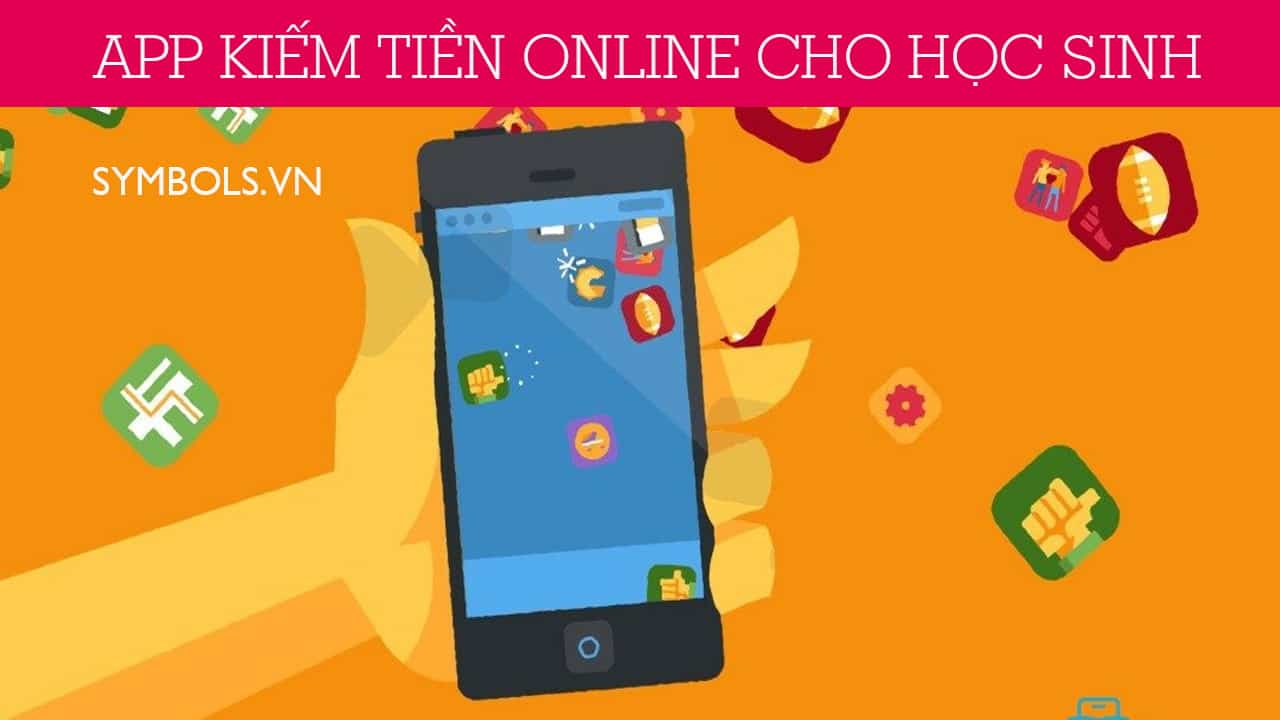 App Kiếm Tiền Online Cho Học Sinh