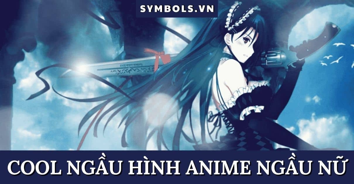 Cool Ngầu Hình Anime Ngầu Nữ ❤️ Hình Nền Anime Cute Nhất