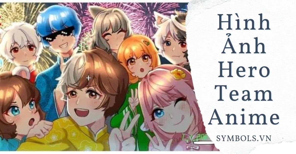 Hình Ảnh Hero Team Anime ❤️ Bộ Hình Hero Team Mới Nhất