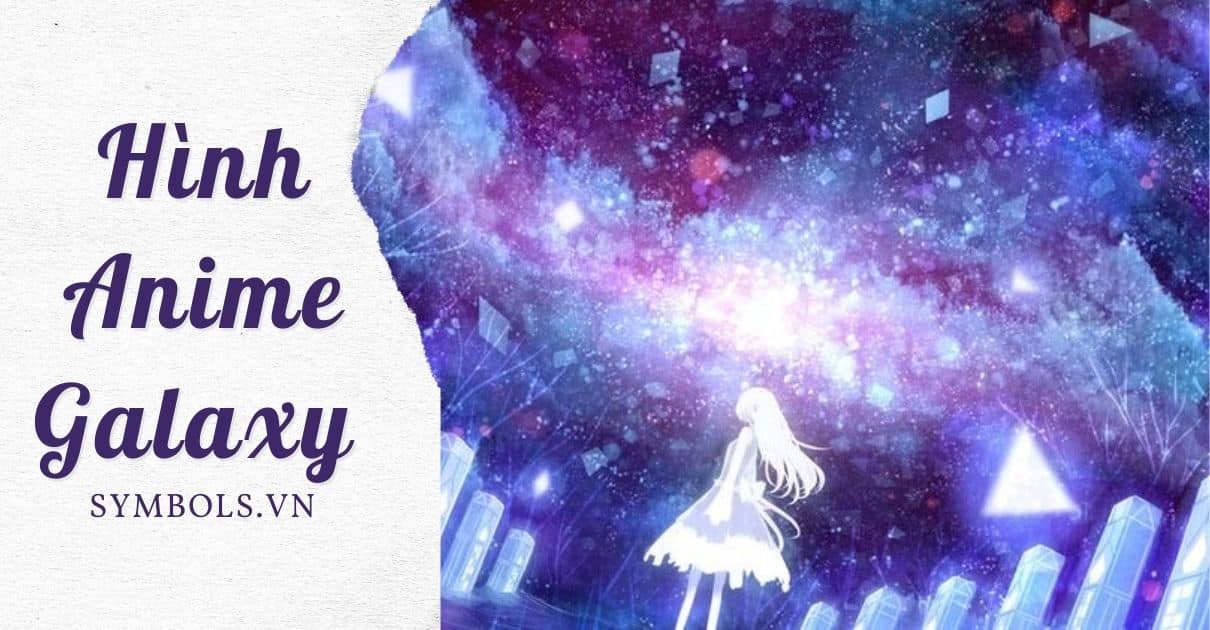 Hình Anime Galaxy Hiếm ❤️ Anime Galaxy Phong Cảnh Hiếm
