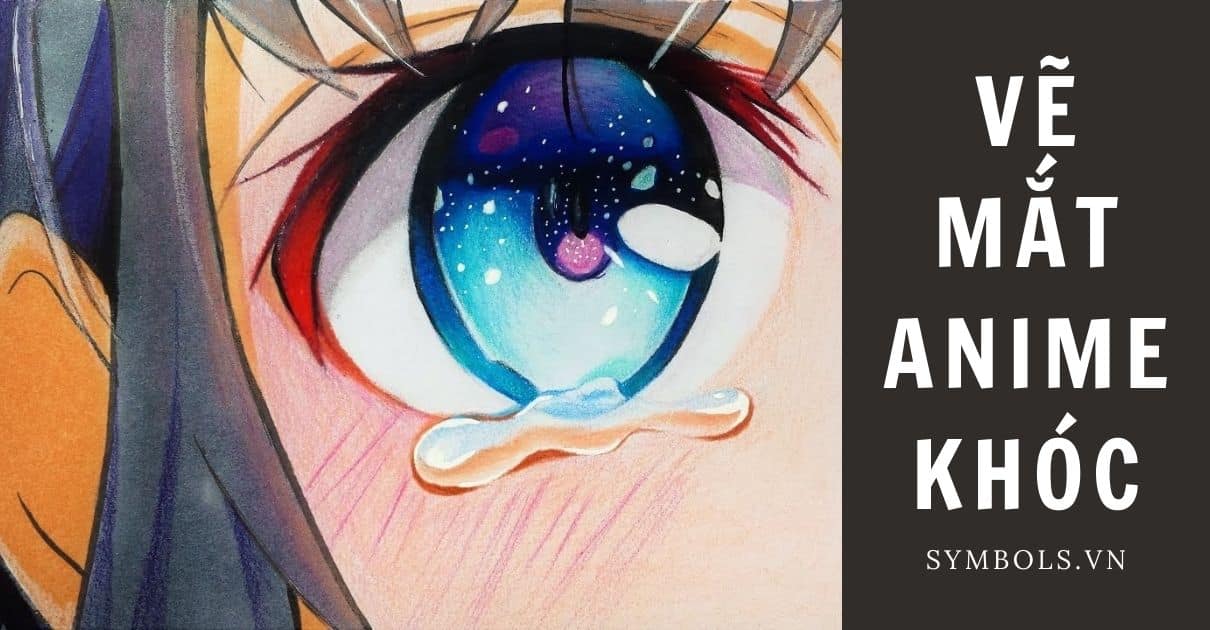 Vẽ Mắt Anime Khóc Nam Nữ ❤️ Cách Vẽ & Hình Vẽ Ngầu