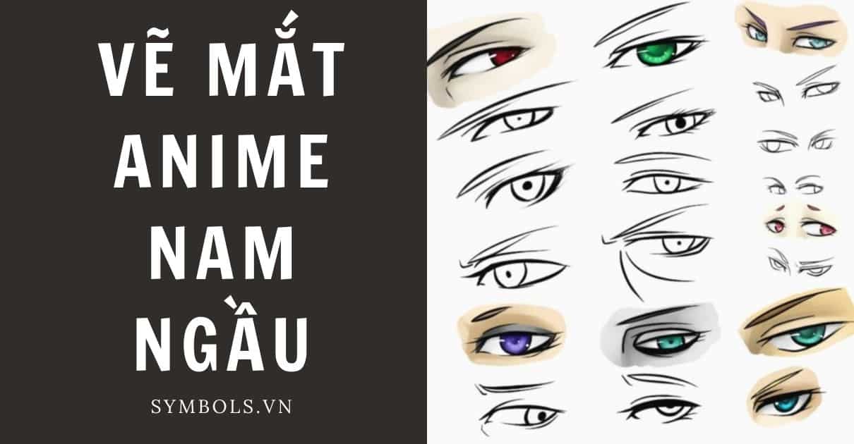Vẽ Mắt Anime Nam Ngầu ❤️ Cách Vẽ Đơn Giản & Tranh Mẫu