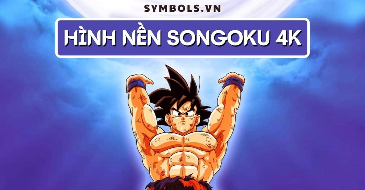 Hình Nền Songoku 4k ❤️ Avatar Hình Nền Goku Ngầu 3d