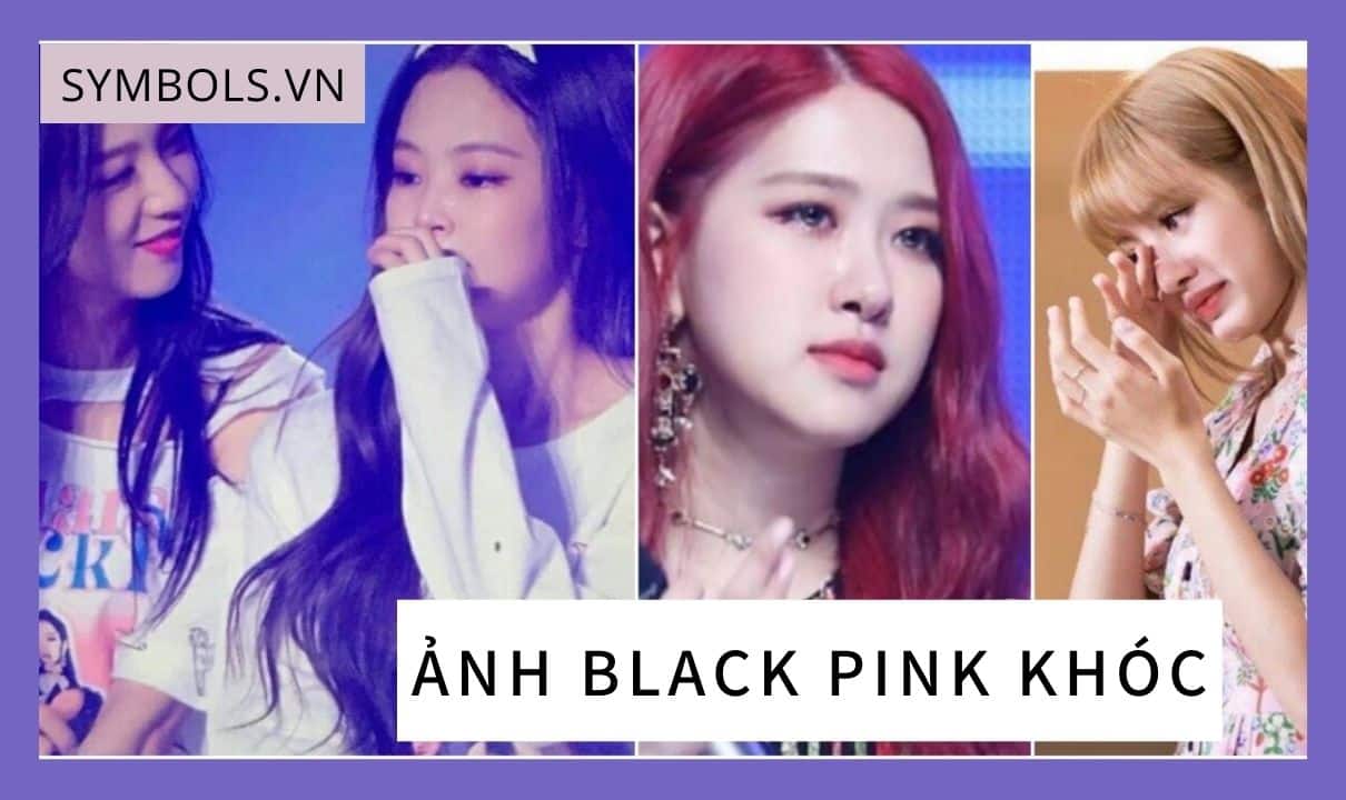 Ảnh Black Pink Khóc ️Hình Lisa Jisoo Rose Jennie Buồn Đẹp