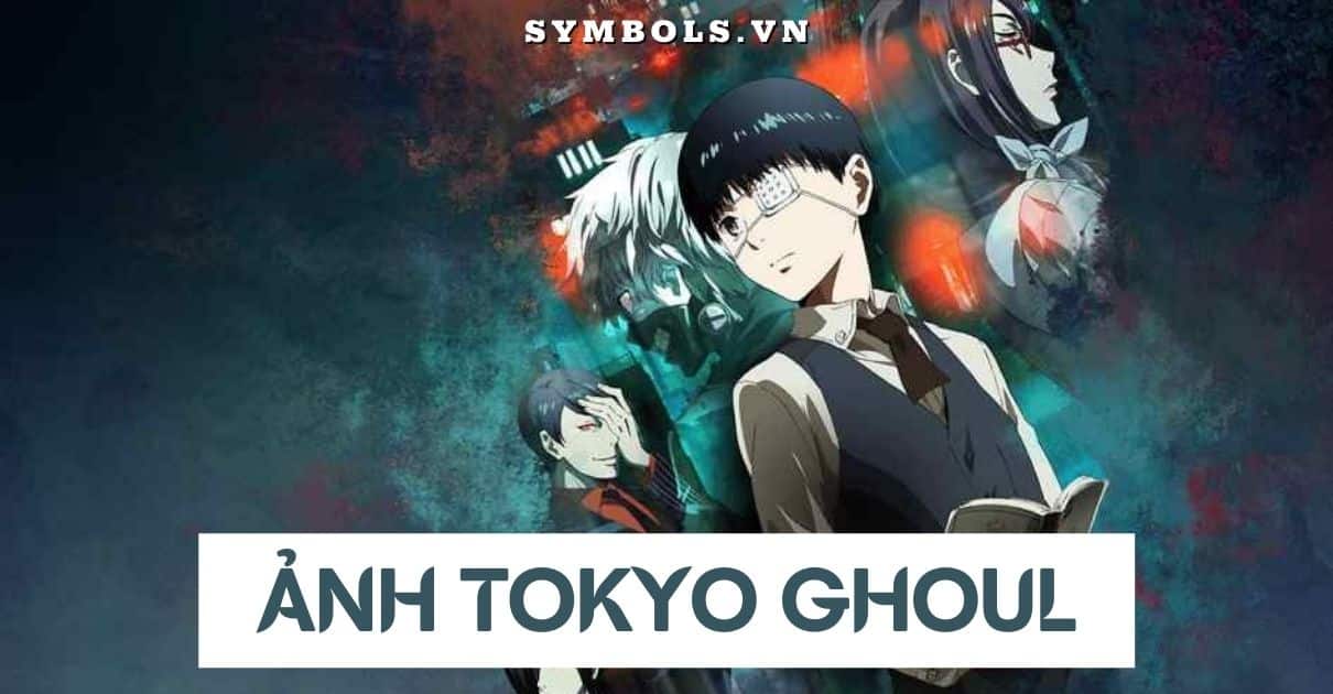 Anh Tokyo Ghoul
