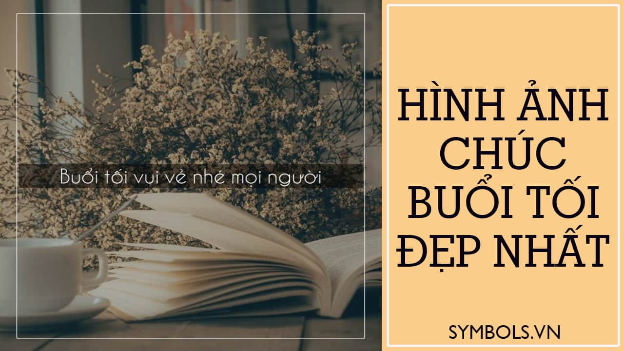 Hình Ảnh Chúc Buổi Tối Vui Vẻ Hạnh Phúc ❤️️85 Hình Đẹp Nhất