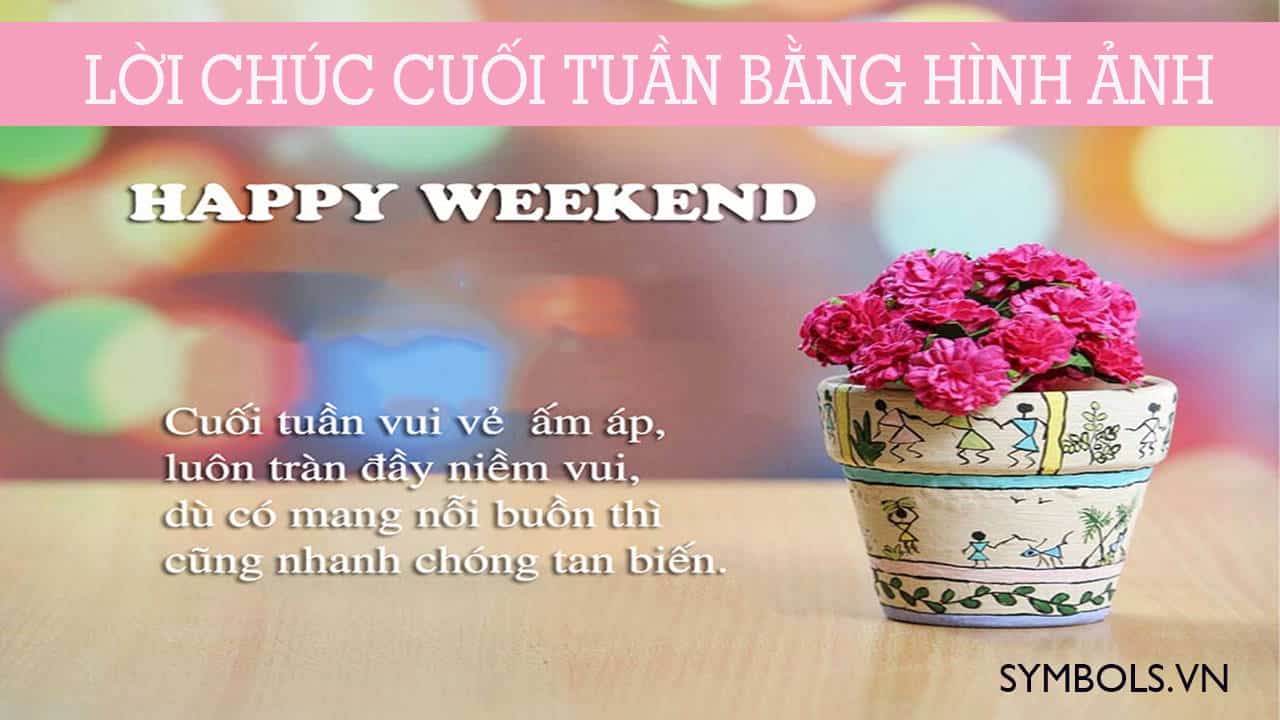 Thư viện ảnh hình ảnh chúc cuối tuần vui vẻ hạnh phúc với nhiều hoạt động vui nhộn và đầy ý nghĩa