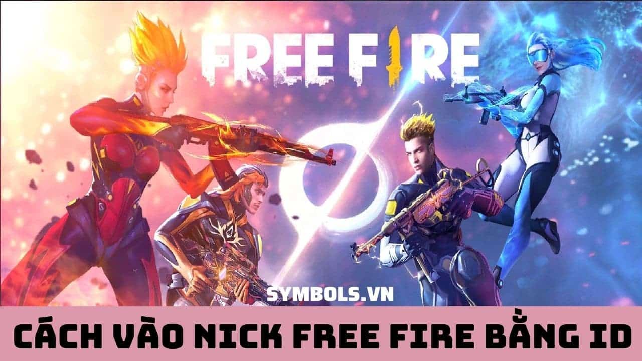 CÁCH VÀO NICK FREE FIRE BẰNG ID