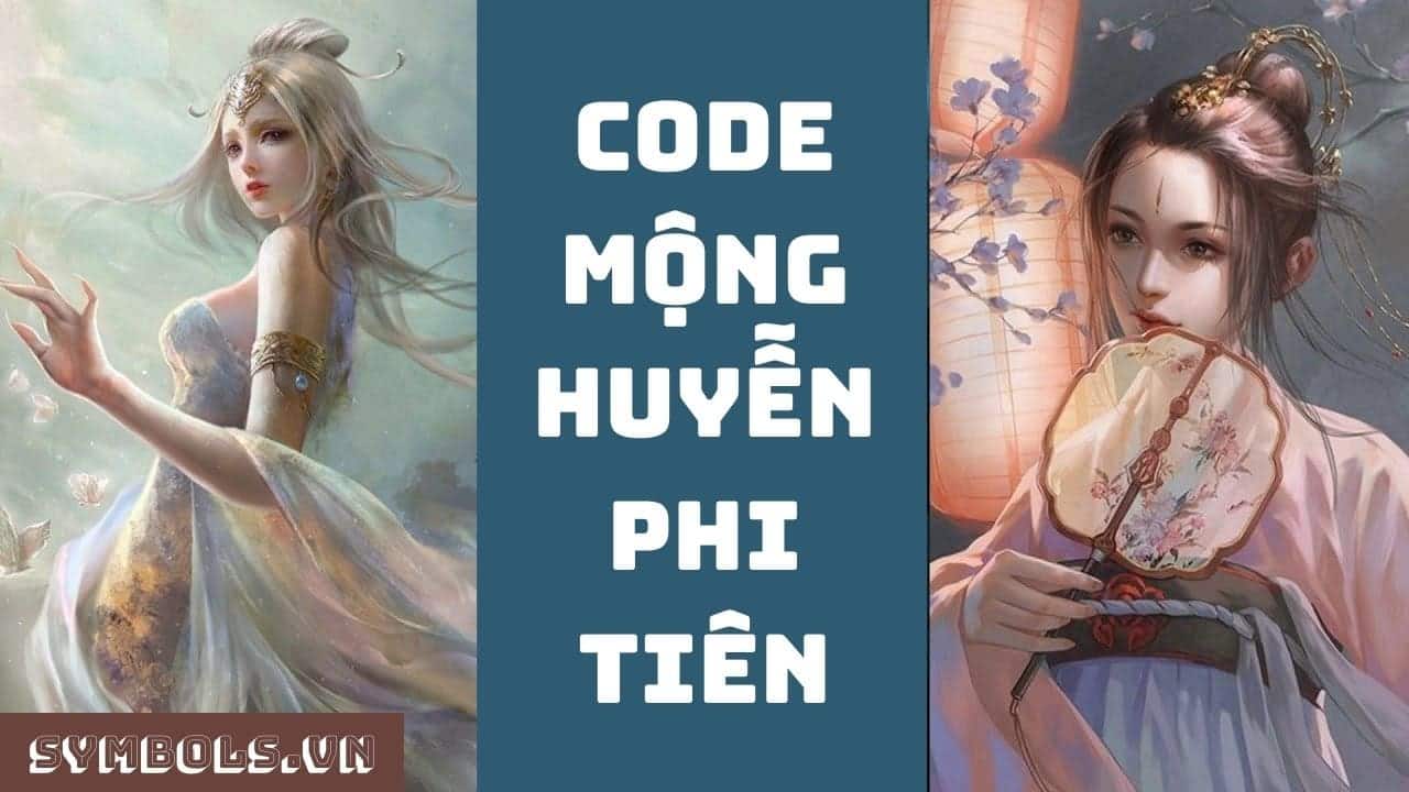 Code Mộng Huyễn Phi Tiên 2022 ❤️️ Nhập 50+ Giftcode Vip Full
