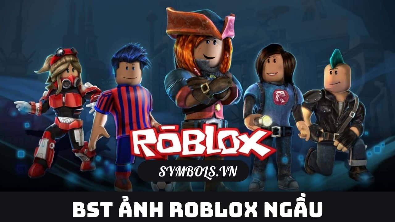 Ảnh Roblox Ngầu, Avatar Roblox Đẹp Free ❤️️ 100+ Hình Nền Roblox