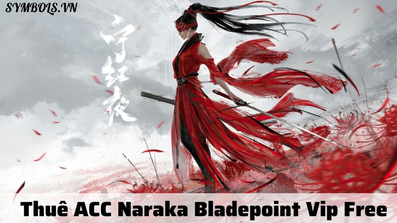 Thuê ACC Naraka Bladepoint Vip