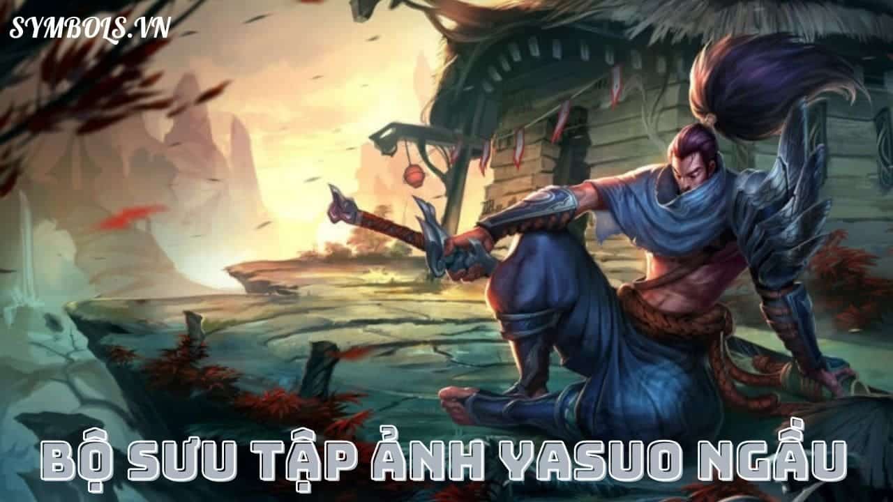 Ảnh Yasuo Ngầu ❤️️ 100+ Avatar, Hình Nền Yasuo 4K Chibi Đẹp