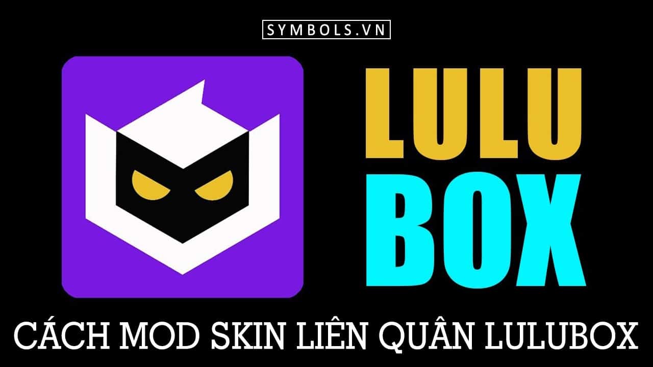 Cách Mod Skin Liên Quân Lulubox