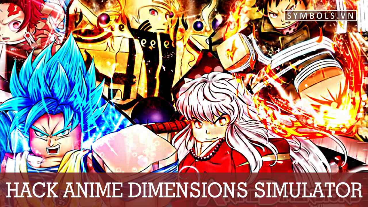 Hack Anime Dimensions Simulator 2023 ❤️️ Script Mới Nhất