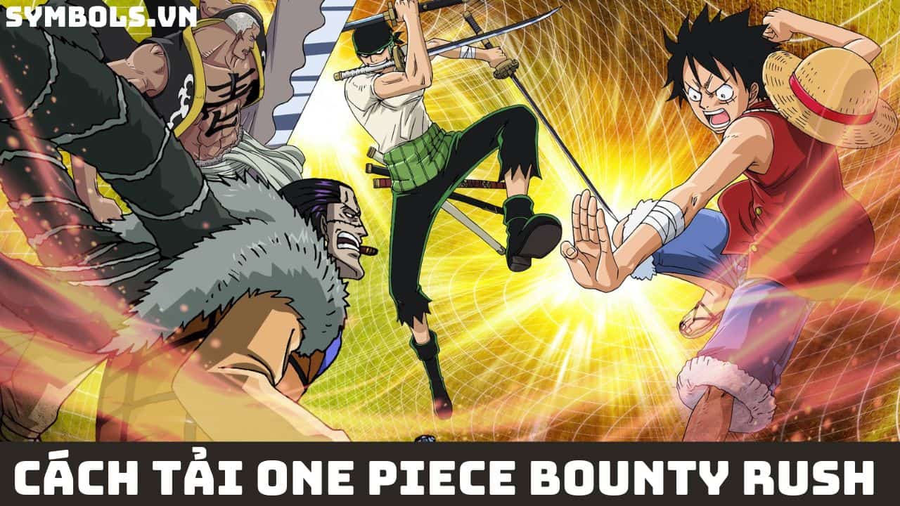 Hướng dẫn Cách Tải One Piece Bounty Rush