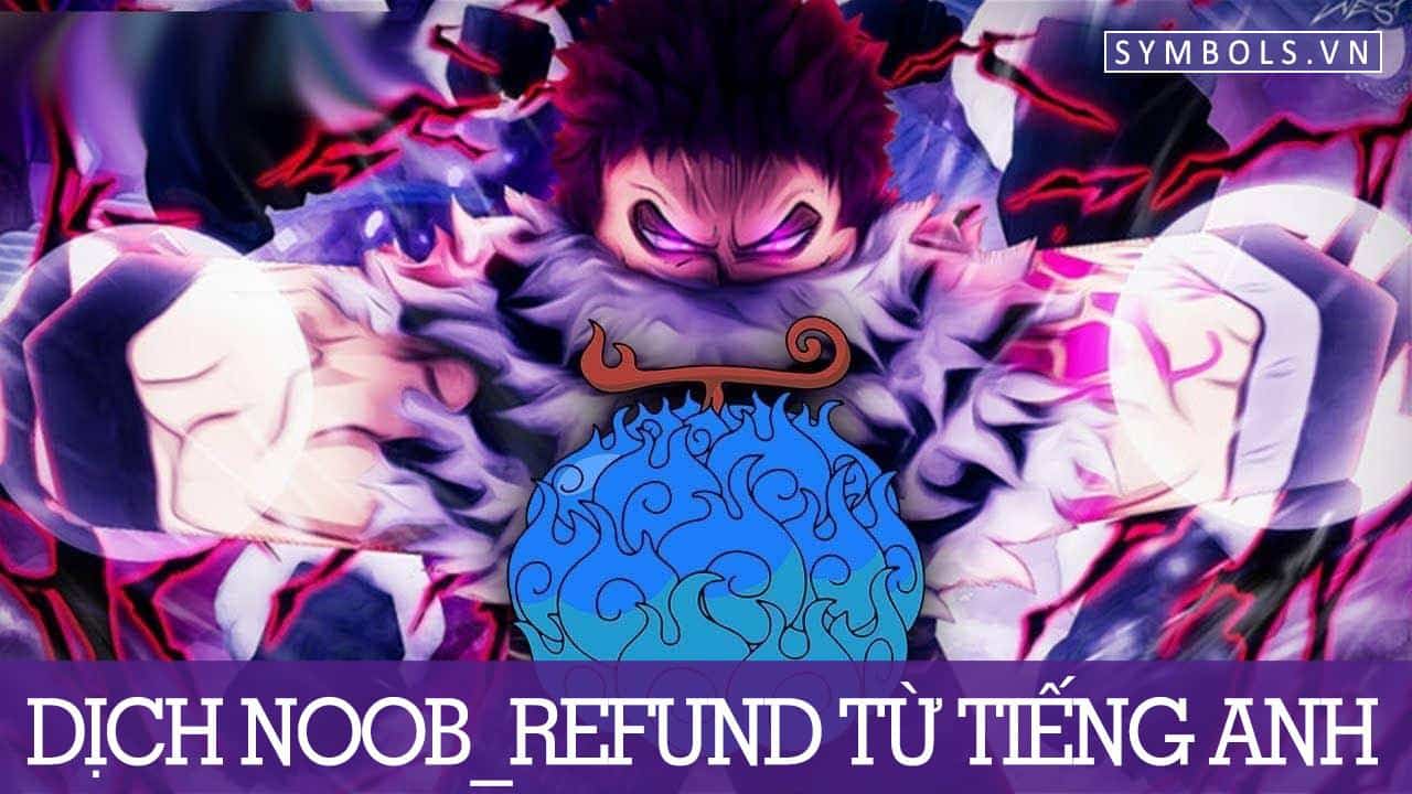 Dịch Noob_Refund Từ Tiếng Anh