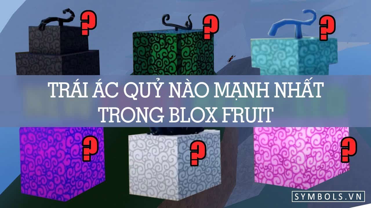 Trái Ác Quỷ Nào Mạnh Nhất Trong Blox Fruit