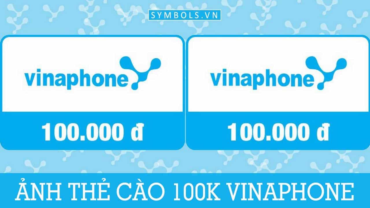 Hình Ảnh Thẻ Cào 100K Vinaphone Mới Nhất