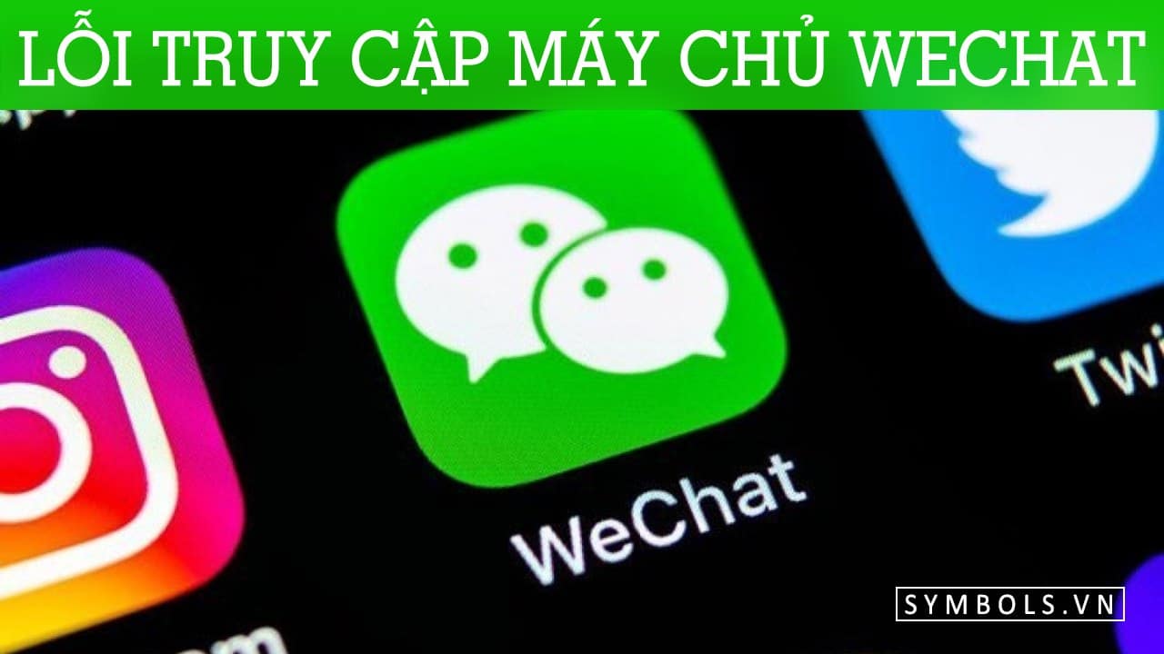 Lỗi Truy Cập Máy Chủ WeChat