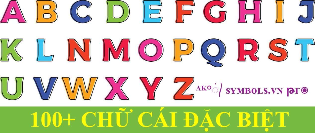 100+ Chữ Cái Đặc Biệt