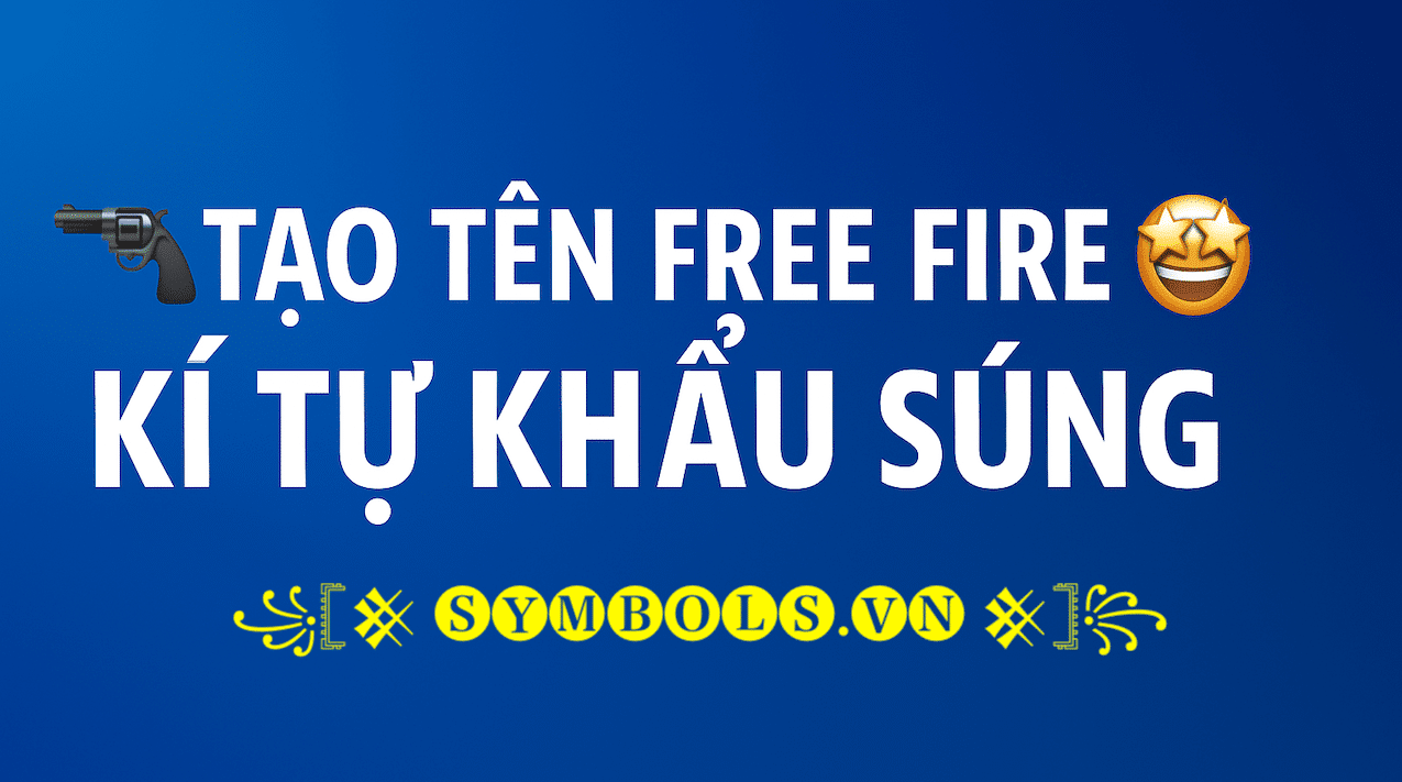 Tạo Tên Free Fire Kí Tự Khẩu Súng