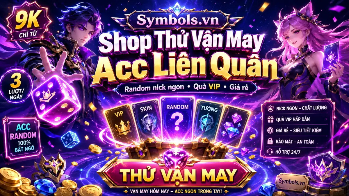 Thử Vận May Acc Liên Quân