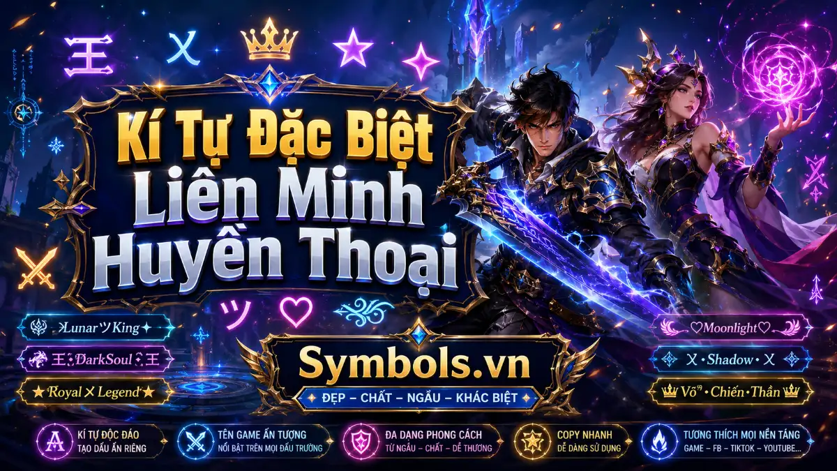 Kí Tự Đặc Biệt Liên Minh Huyền Thoại