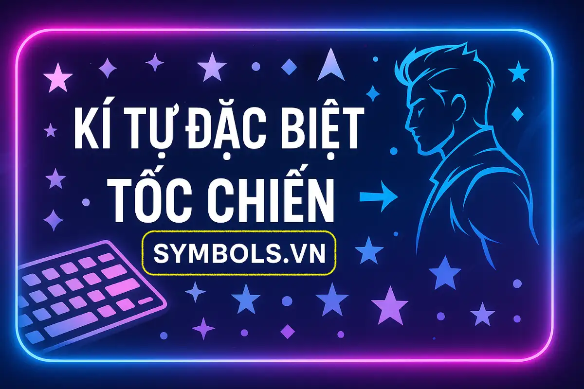 Kí Tự Đặc Biệt Tốc Chiến