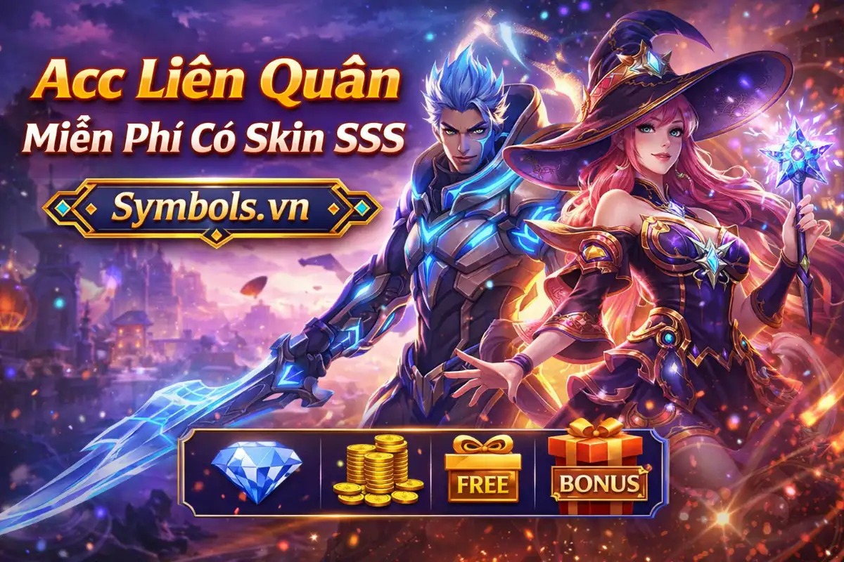 Acc Liên Quân Miễn Phí Có Skin SSS