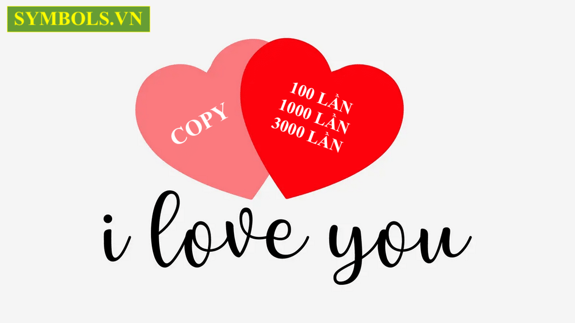 Copy I Love You 100 Lần, 1000 Lần, 3000 Chữ