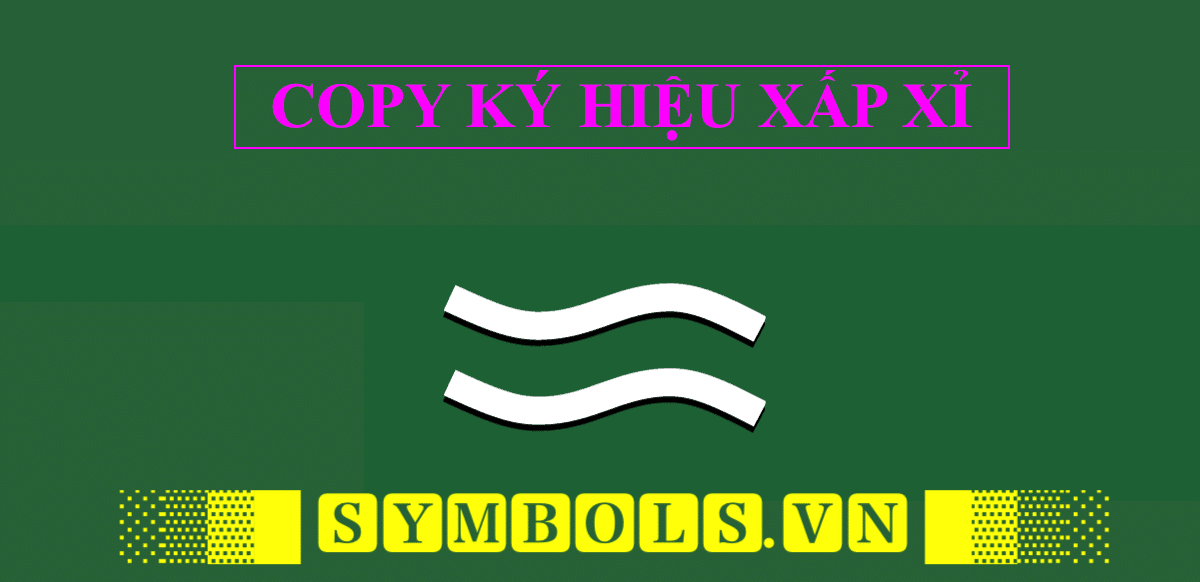 Copy Icon Ký Hiệu Xấp Xỉ