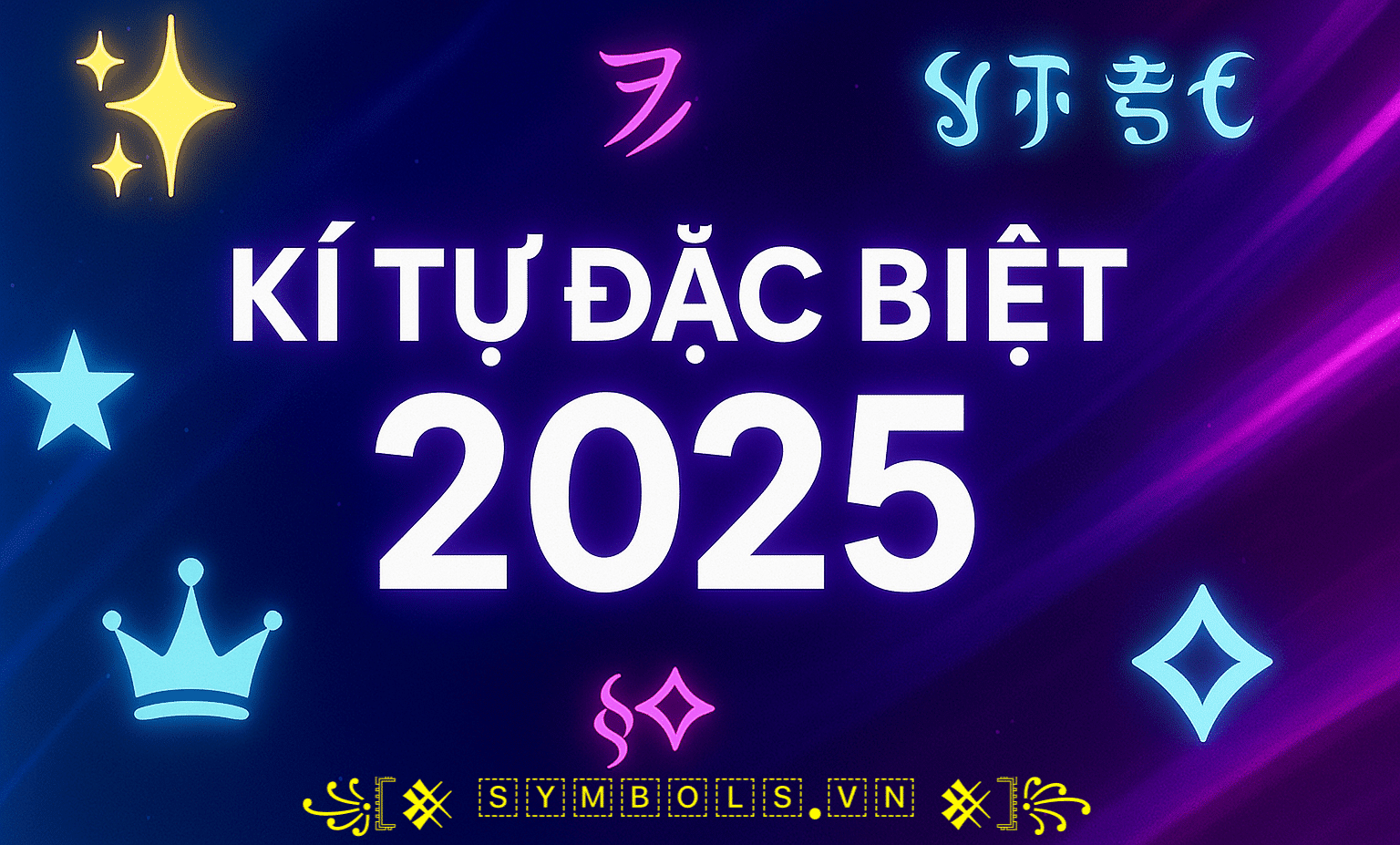 1001 Kí Tự Đặc Biệt Mới Nhất 2025