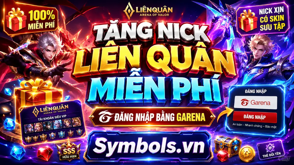 Tặng Nick Liên Quân Miễn Phí Đăng Nhập Bằng Garena
