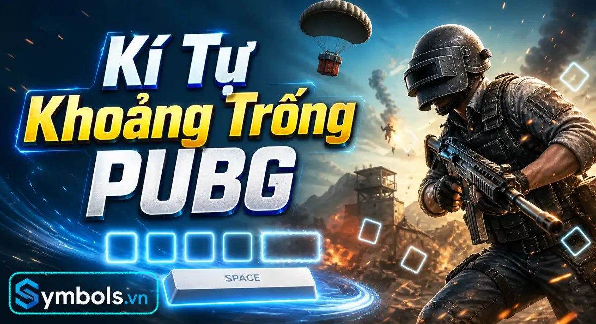 Kí Tự Khoảng Trống PUBG