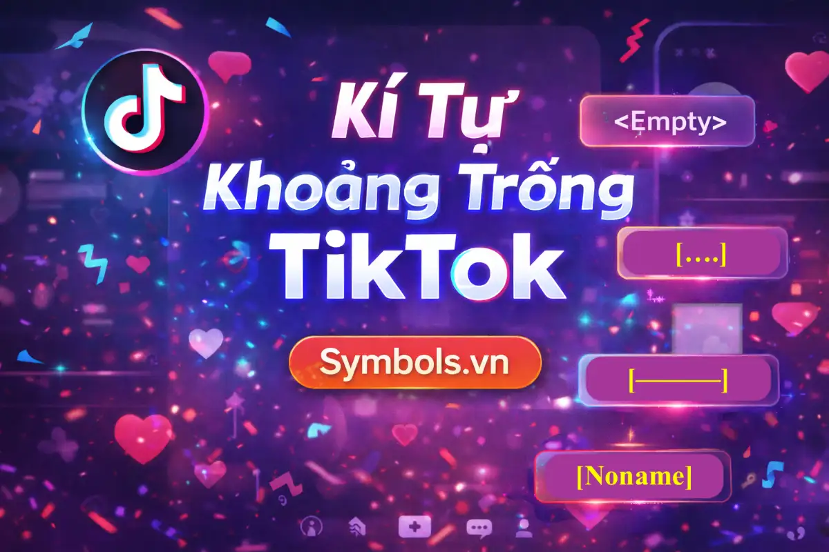 Kí Tự Khoảng Trống TikTok