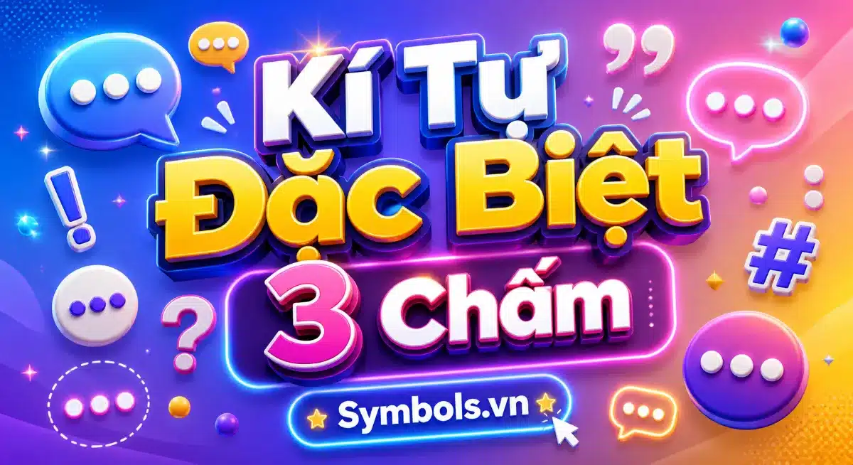 Kí Tự Đặc Biệt 3 Chấm
